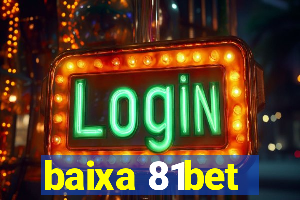 baixa 81bet